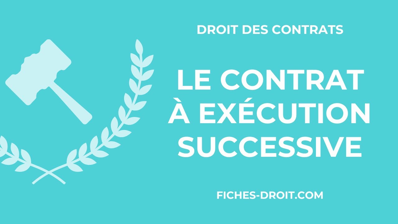 Le contrat à exécution successive (définition et exemple)